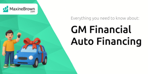GM Financial Auto Financing: Everything You Need to Know